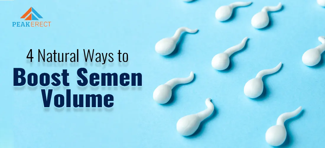 Natural Ways to Increase Semen Volume